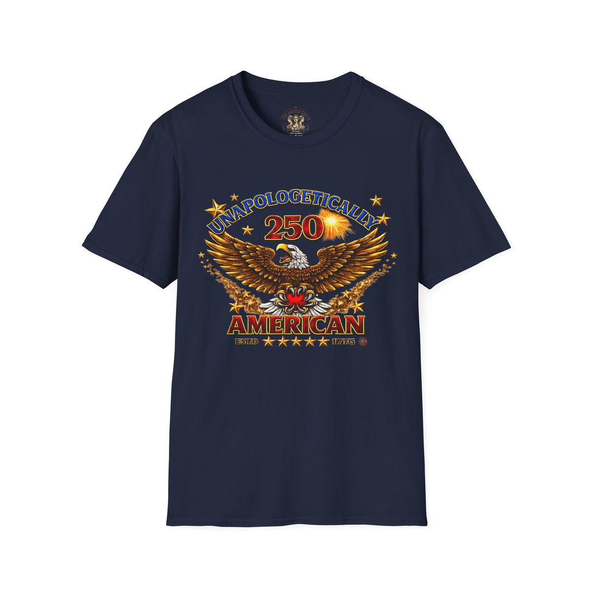 American 250th Anniversary Tee 'Unapologetically American' 100% Cotton T-Shirt —