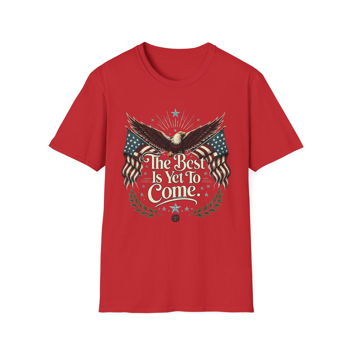 Eagle with American Flags T-Shirt — "The Best is Yet to Come" Patriotic Tee