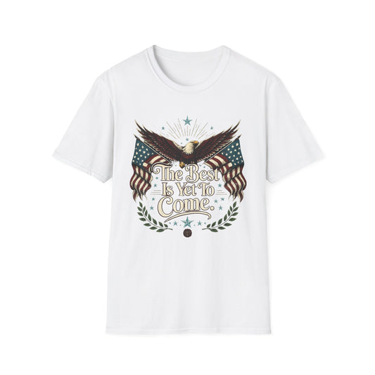Eagle with American Flags T-Shirt — "The Best is Yet to Come" Patriotic Tee