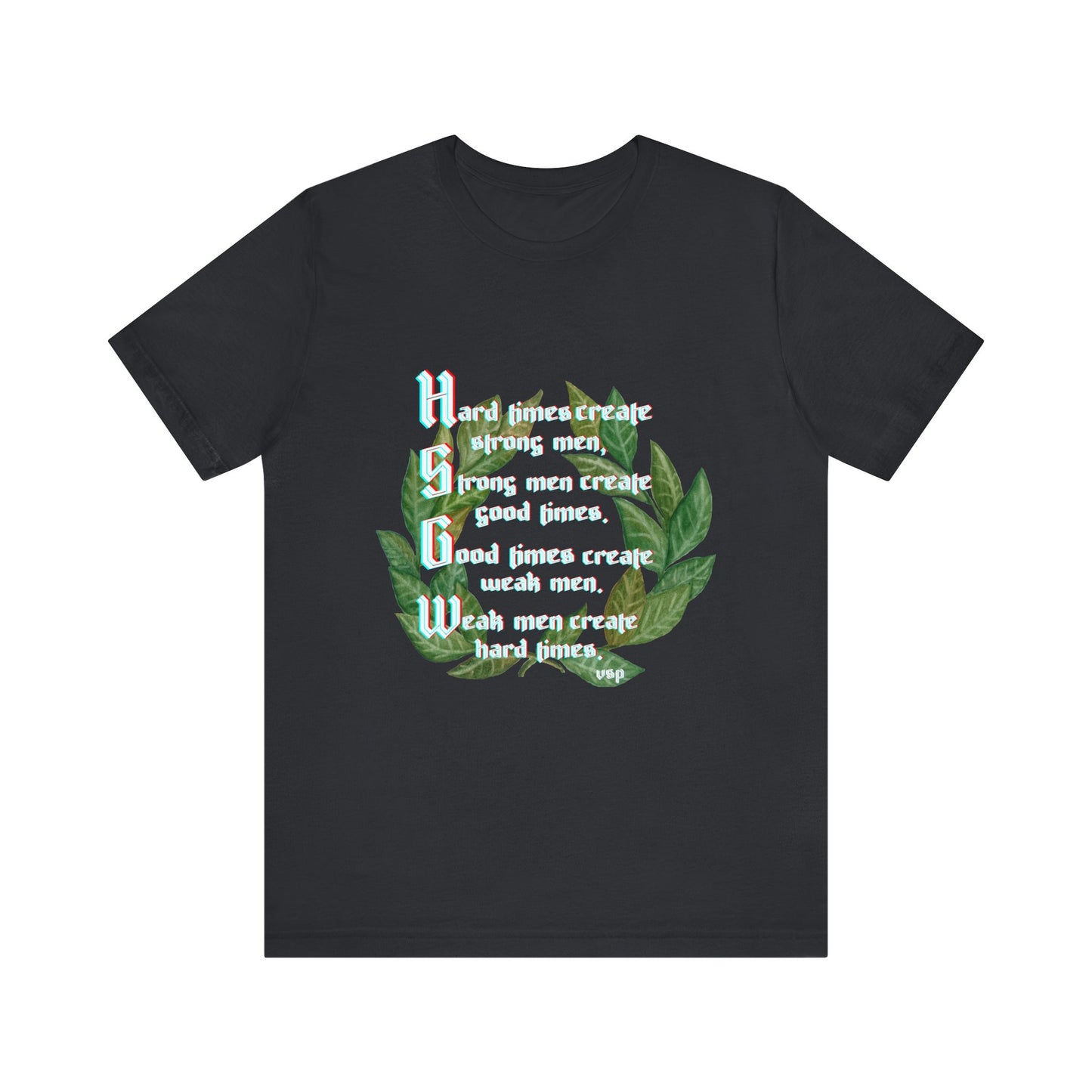"Hard Times Create Strong Men" Quote Unisex Jersey Tee