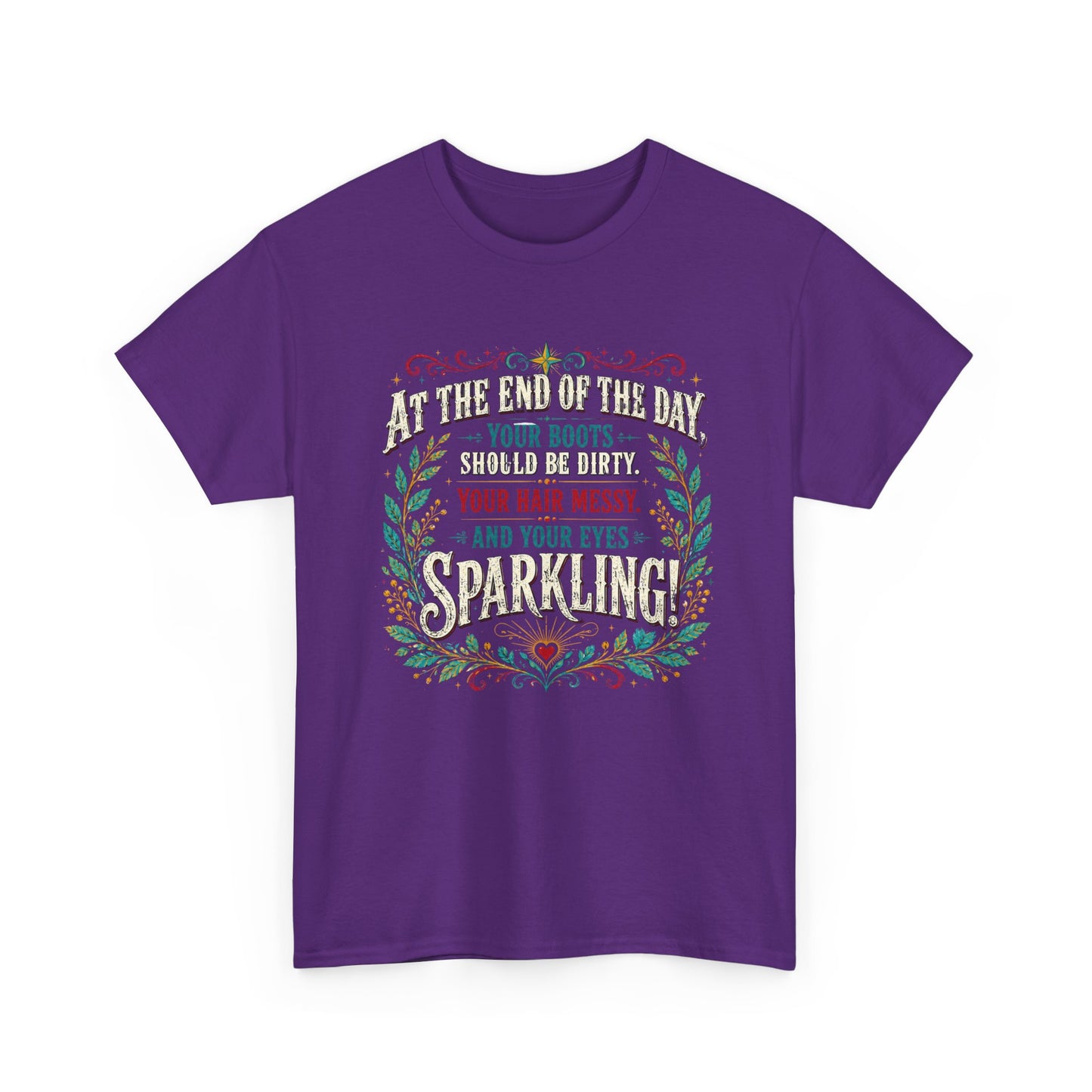 "At the End of the Day..." Design Classic 100% Cotton Tee