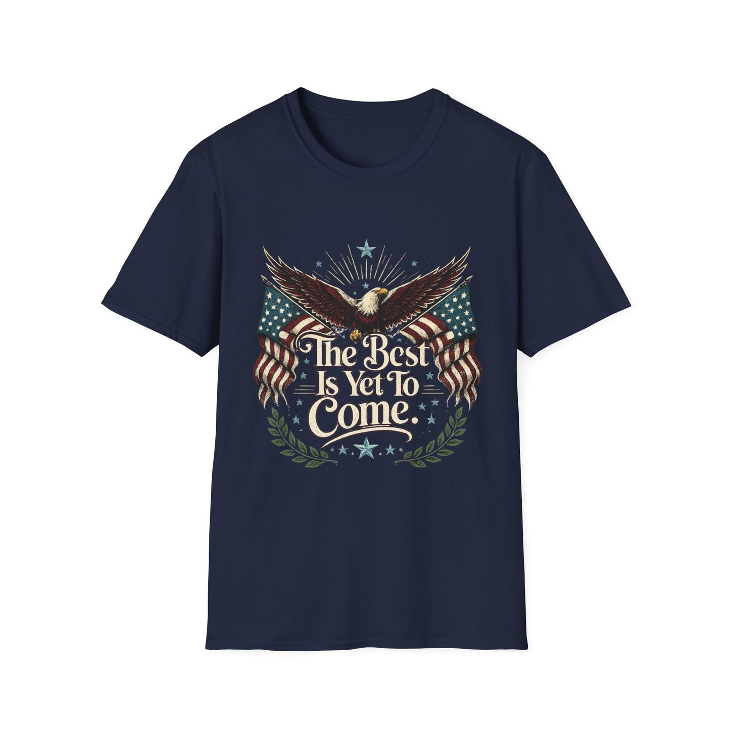 Eagle with American Flags T-Shirt — "The Best is Yet to Come" Patriotic Tee