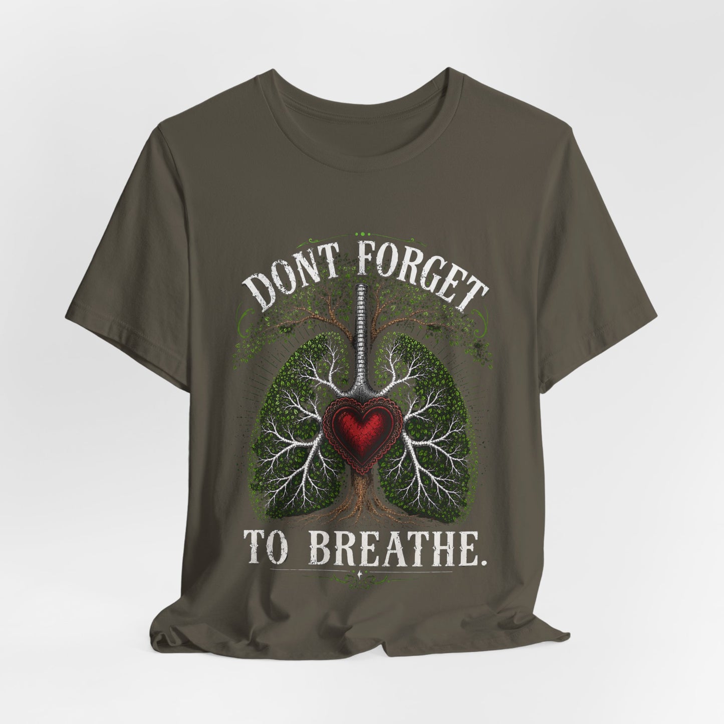 "Don't Forget to Breathe" 100% Cotton T-Shirt