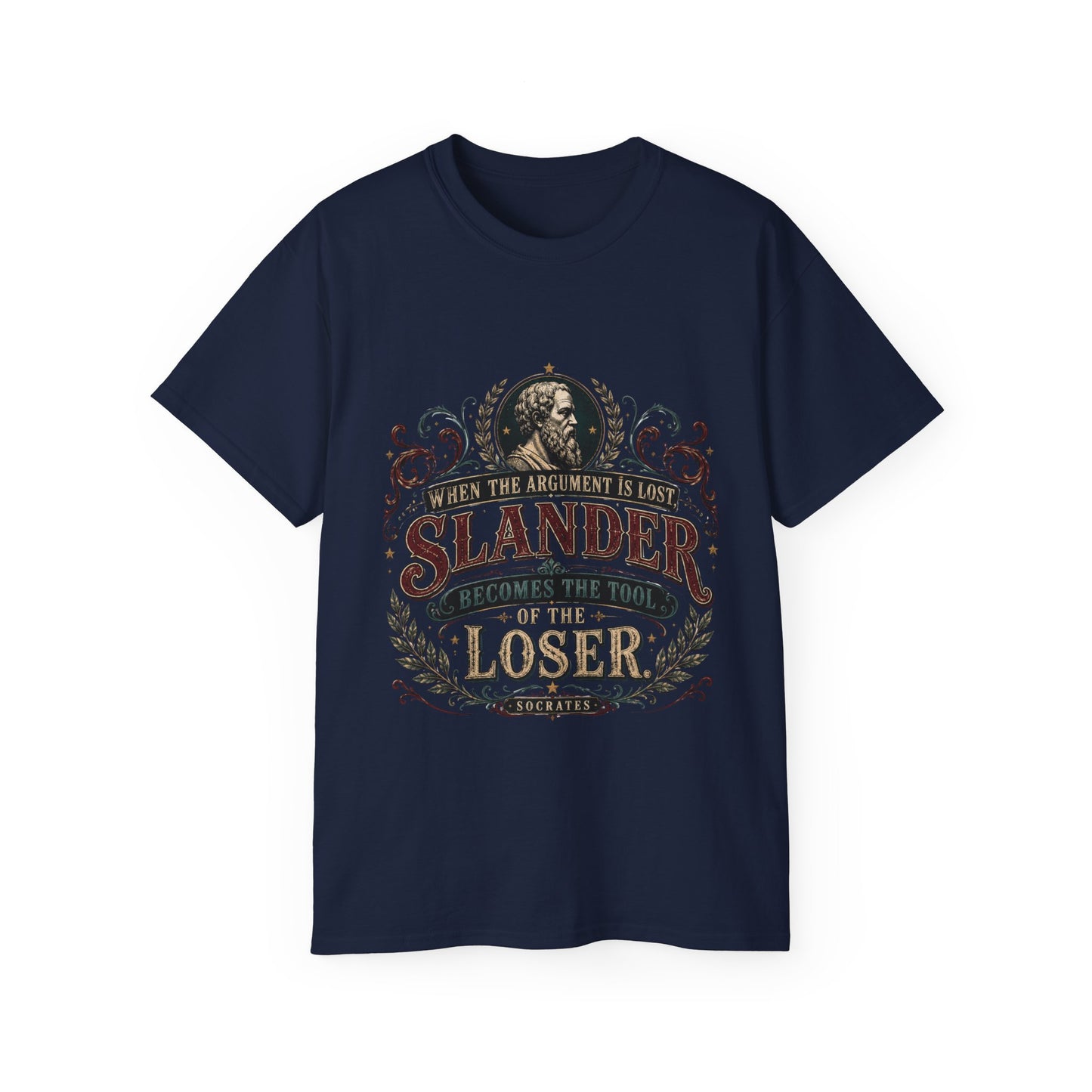 "When The Argument Is Lost, Slander Becomes The Tool Of The Loser" 100% Cotton Tee.