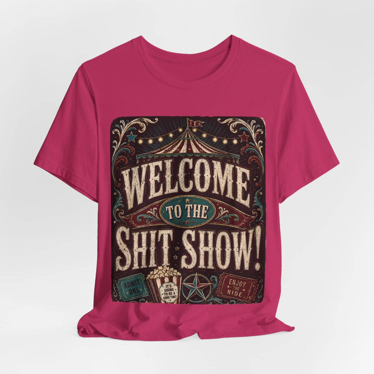 "Welcome to the Shit Show" Classic 100% Cotton Tee