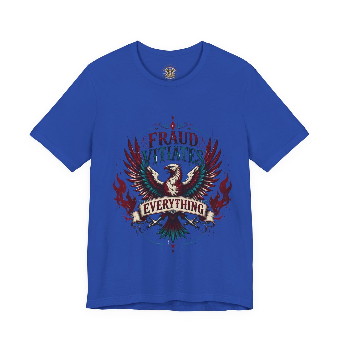 "Fraud Vitiates Everything"  Cotton Tee celebrates American renewal and awakening with a the common man becoming king by Tolkien  back.