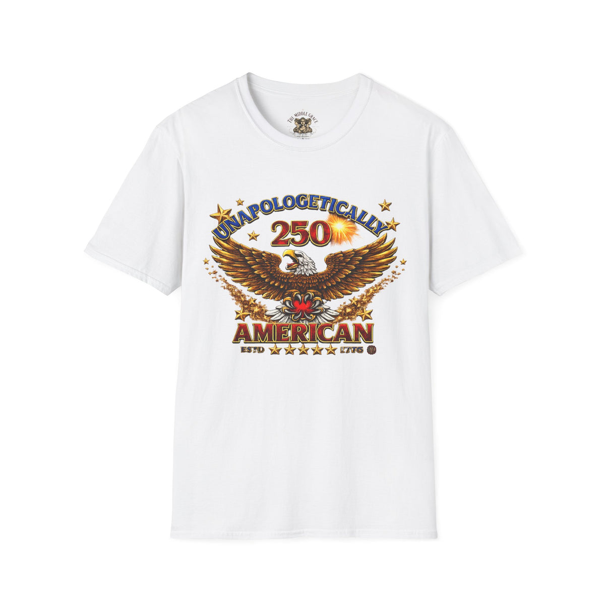 American 250th Anniversary Tee 'Unapologetically American' 100% Cotton T-Shirt —