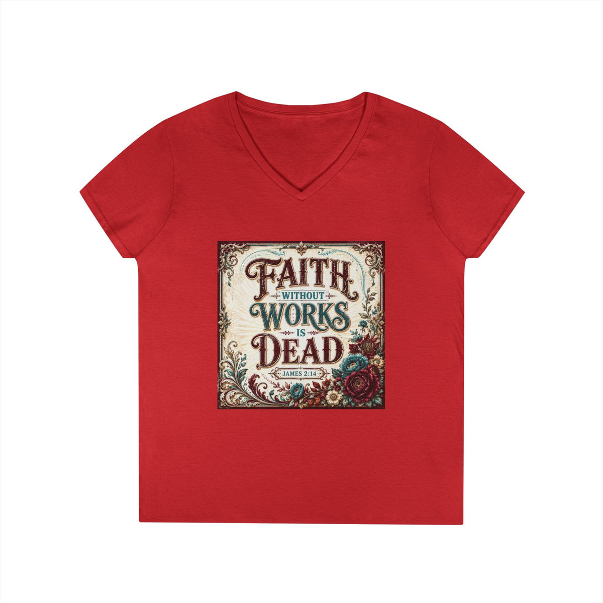 Faith Without Works Is Dead Women's V-Neck T-Shirt — Vintage Floral Inspirational Christian Tee