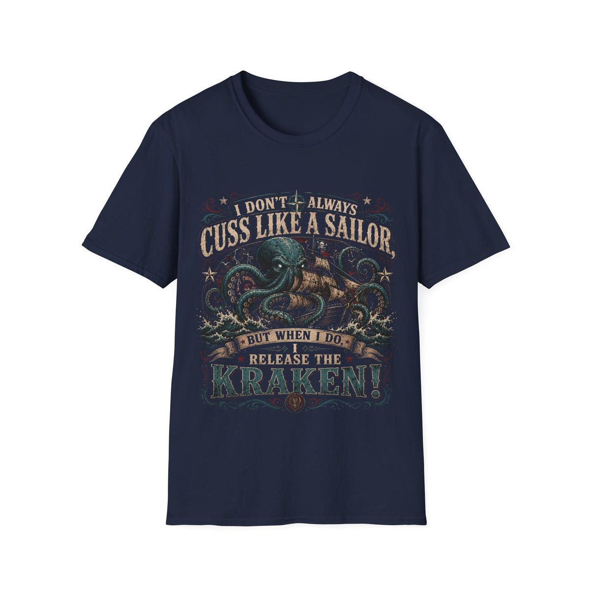 I Don't Always Cuss Like a Sailor Kraken T-Shirt