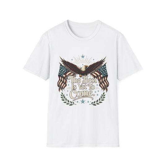 Eagle with American Flags T-Shirt — "The Best is Yet to Come" Patriotic Tee