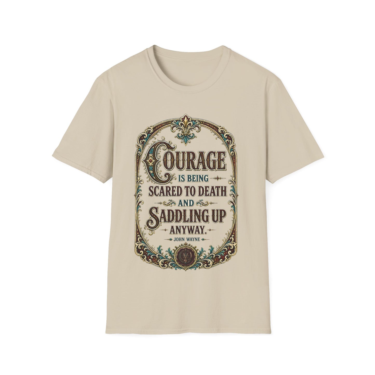 Courage Quote T-Shirt — "Courage is being scared to death and saddling up anyway" Western Inspirational Tee