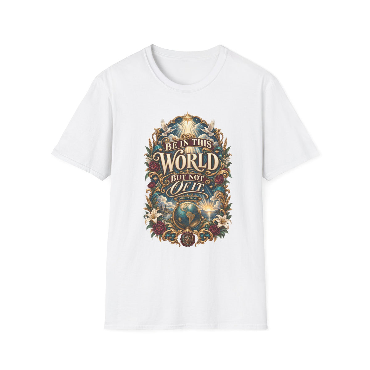 "Be In This World But Not Of It" Inspirational Christian Tee