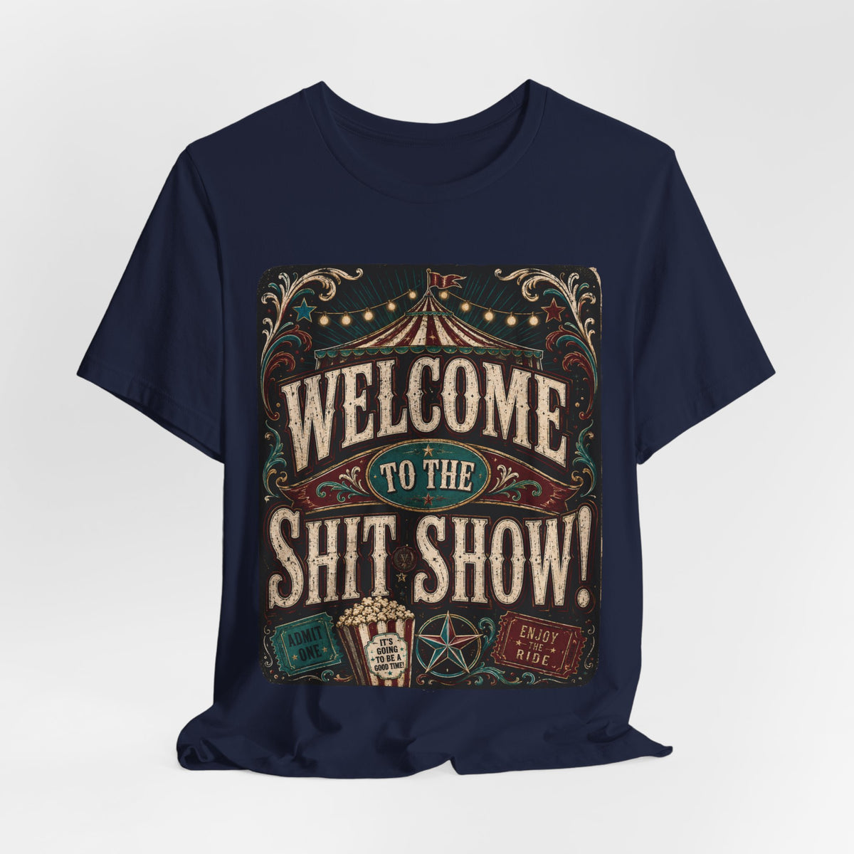 "Welcome to the Shit Show" Classic 100% Cotton Tee