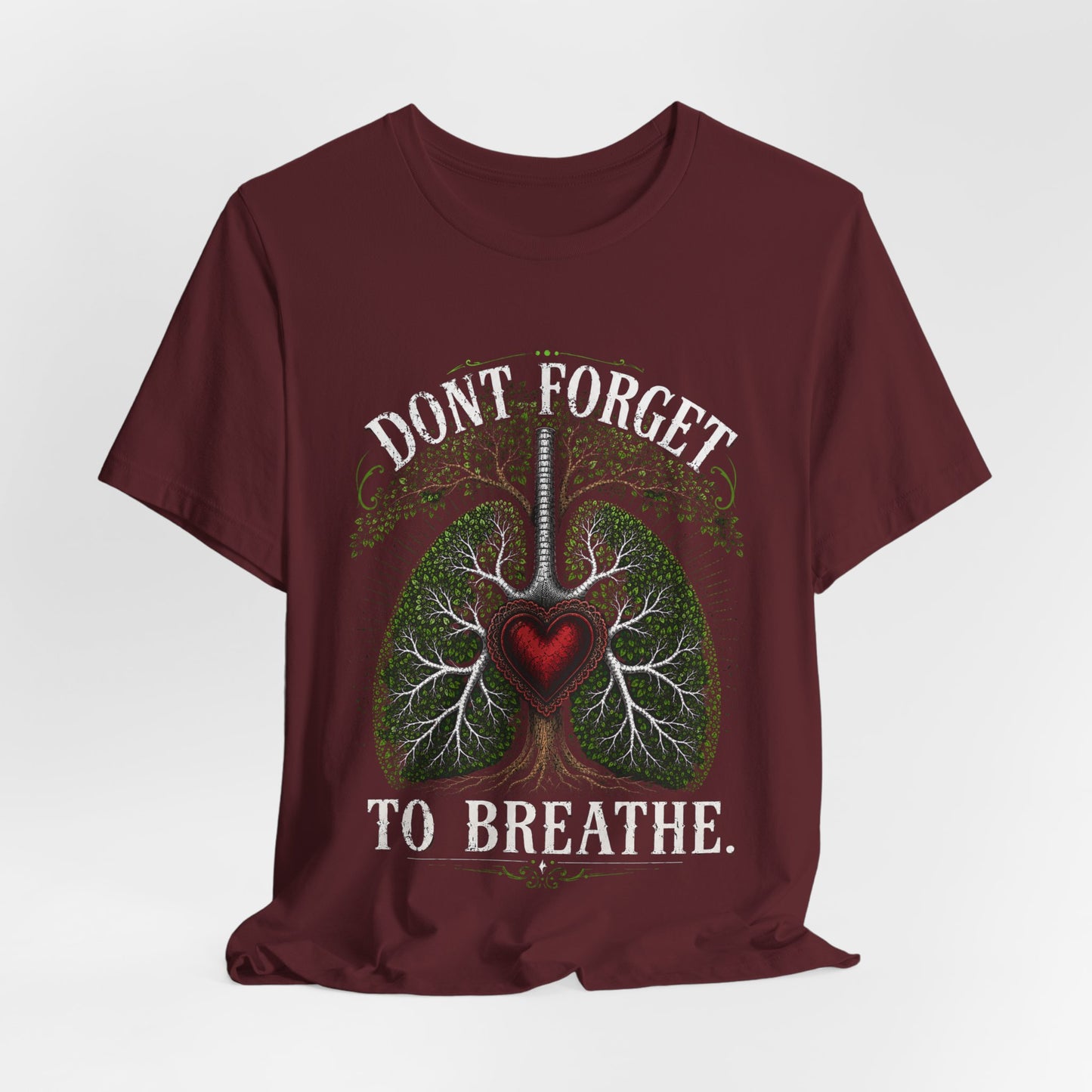 "Don't Forget to Breathe" 100% Cotton T-Shirt