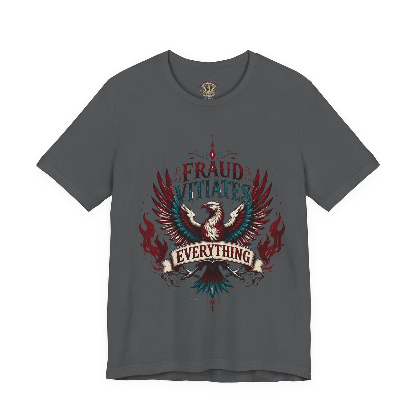 "Fraud Vitiates Everything"  Cotton Tee celebrates American renewal and awakening with a the common man becoming king by Tolkien  back.