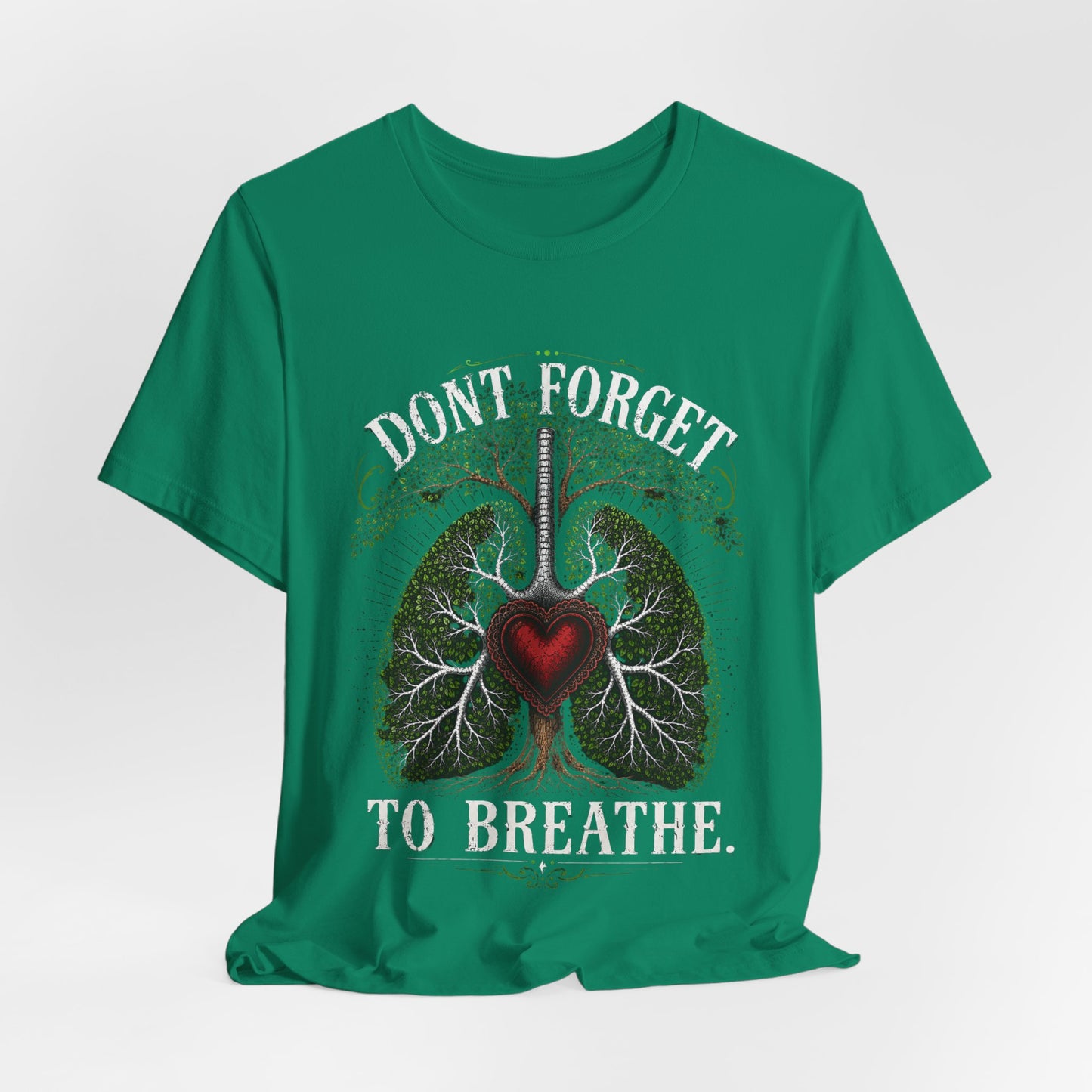 "Don't Forget to Breathe" 100% Cotton T-Shirt