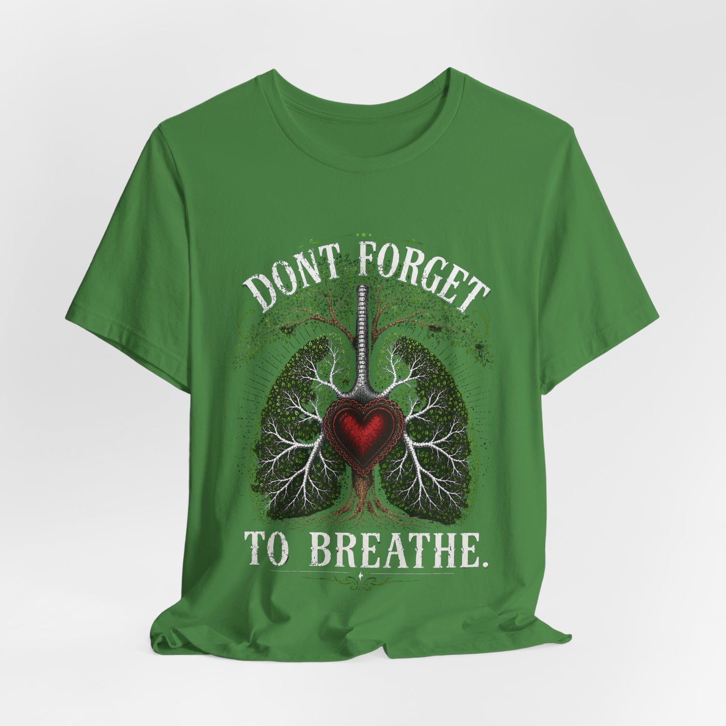 "Don't Forget to Breathe" 100% Cotton T-Shirt