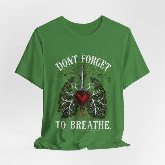 "Don't Forget to Breathe" 100% Cotton T-Shirt