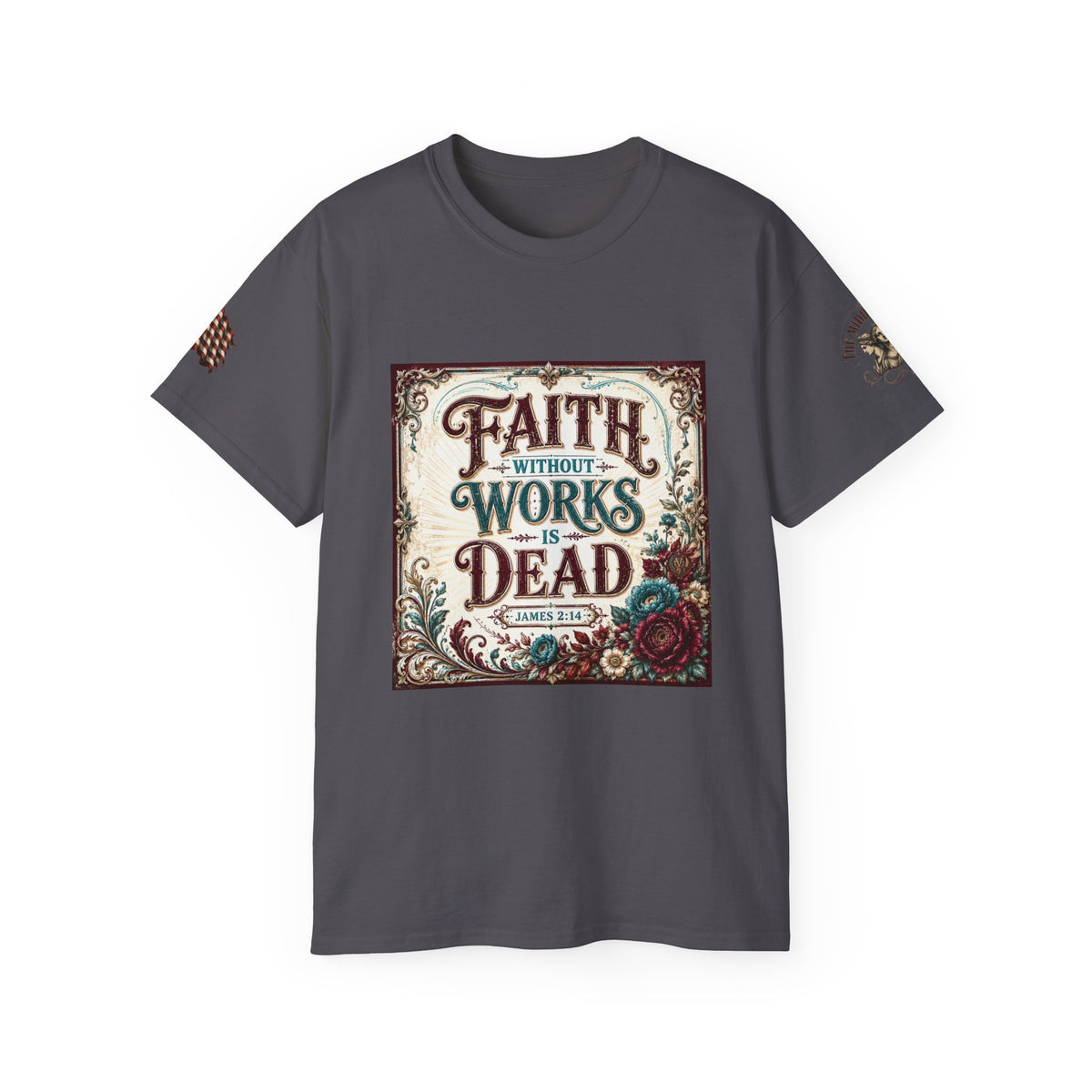 Faith Without Works Is Dead Tee — Christian Scripture Graphic T-Shirt