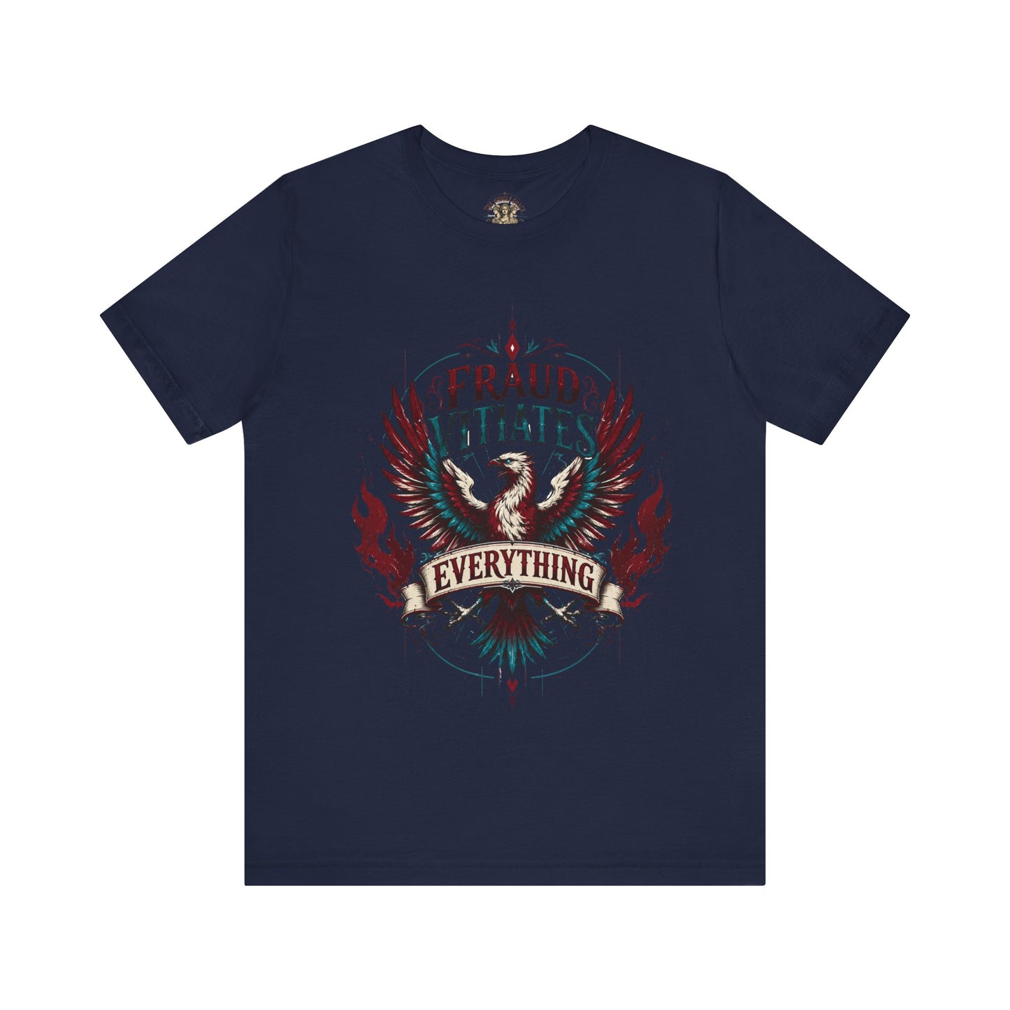 "Fraud Vitiates Everything"  Cotton Tee celebrates American renewal and awakening with a the common man becoming king by Tolkien  back.