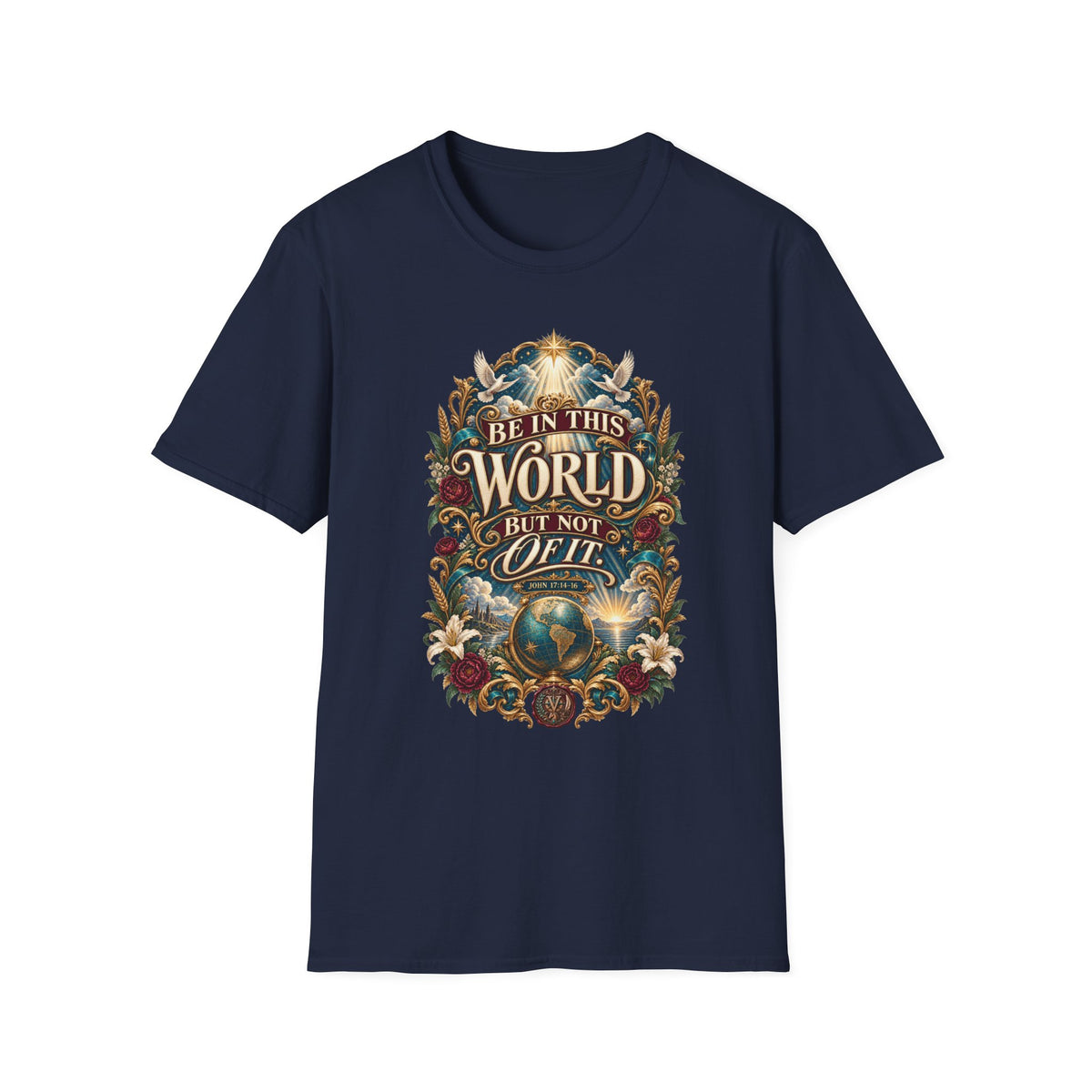 "Be In This World But Not Of It" Inspirational Christian Tee
