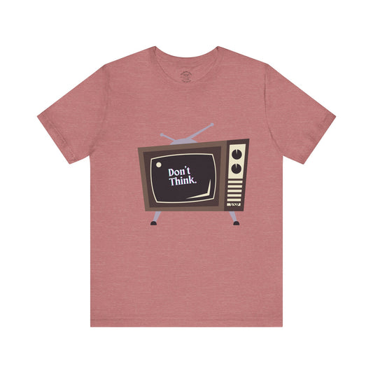 "Don't Think." Vintage TV Graphic 100% Cotton Tee
