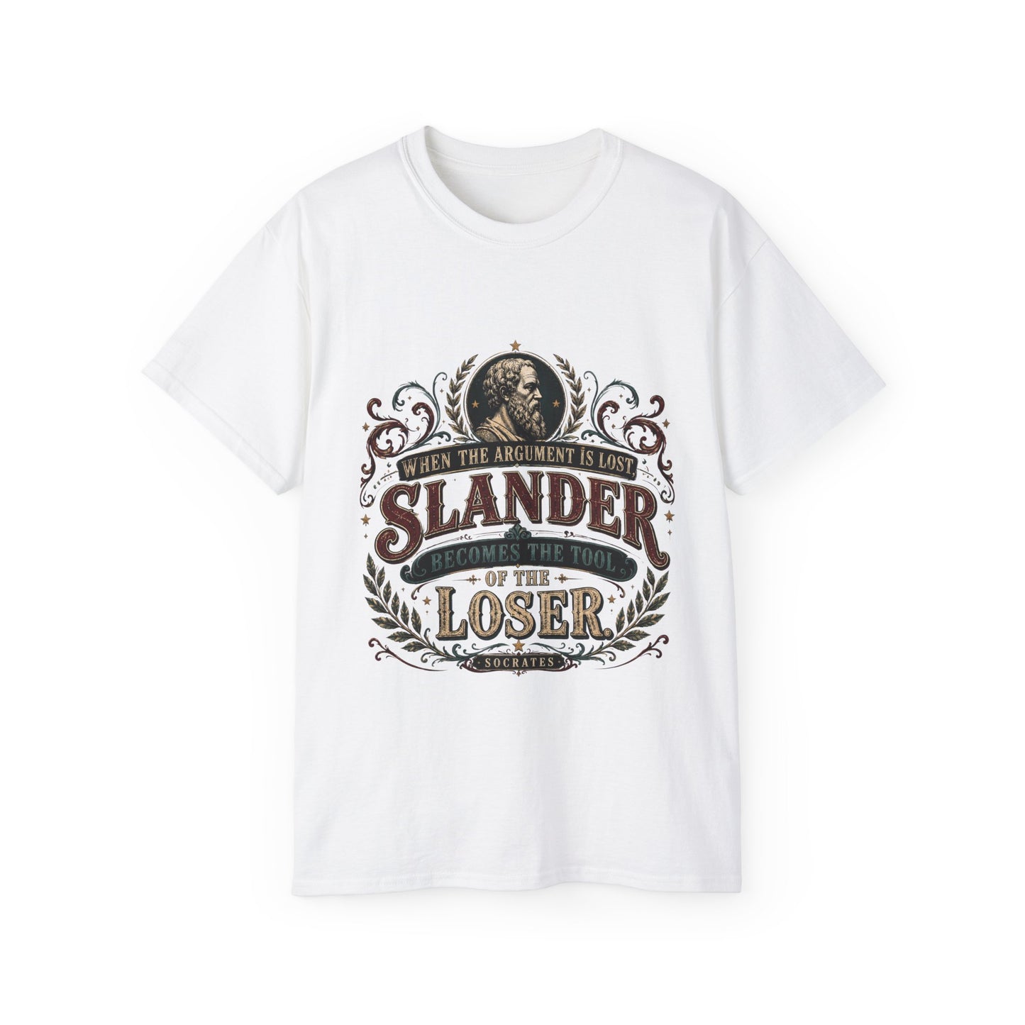 "When The Argument Is Lost, Slander Becomes The Tool Of The Loser" 100% Cotton Tee.